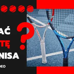 Jaka rakieta tenisowa? Dopasuj idealny sprzęt krok po kroku