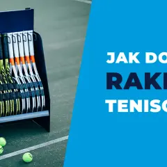 Jak wybrać rakietę tenisową? Poradnik krok po kroku